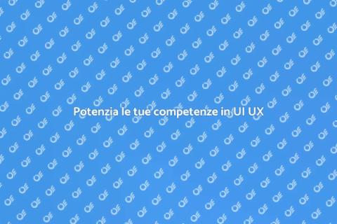 Corso di UI UX Design: Potenzia le tue skills