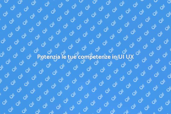 Impara UI UX Design e trasforma il tuo futuro