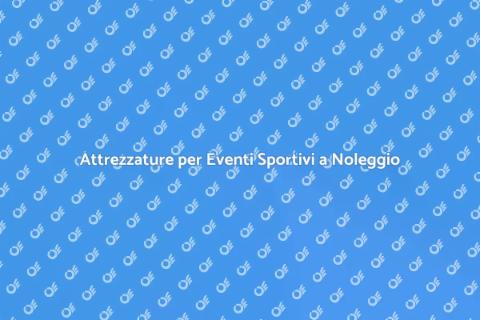 Noleggiare Attrezzatura per Eventi Sportivi