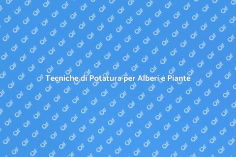 Potatura Piante da Frutto e Alberi