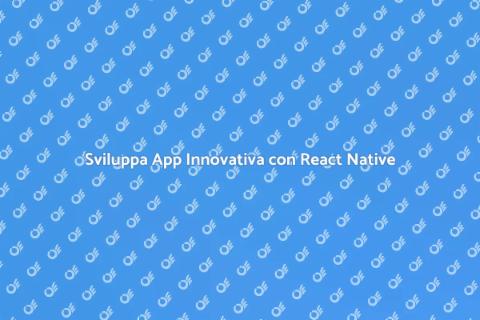 Creazione App con React Native