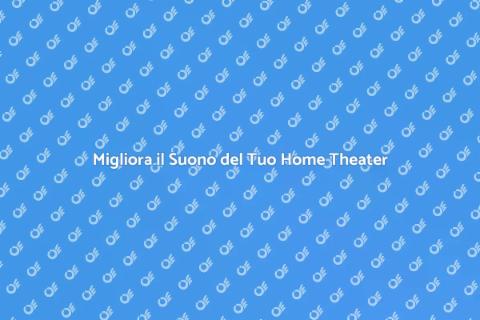 Aggiustare Impianto Sonoro Home Theater
