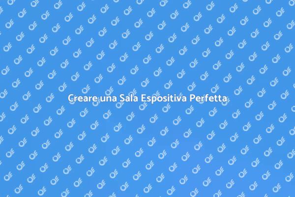 Come Progettare una Sala Espositiva