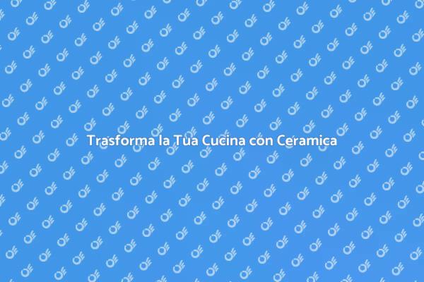 Cucina Moderna: Scegli la Ceramica