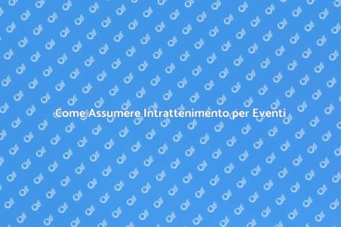 Intrattenimento di Qualità per Eventi