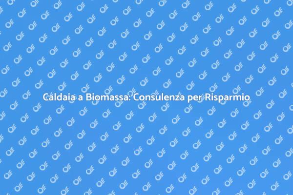 Scopri i Vantaggi della Biomassa
