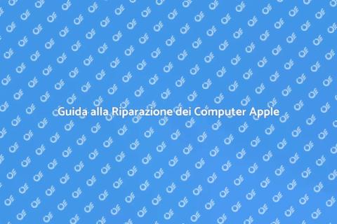 Riparazione Computer Apple: Guida Completa