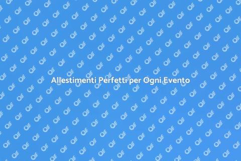 Noleggiare Allestamenti per Eventi