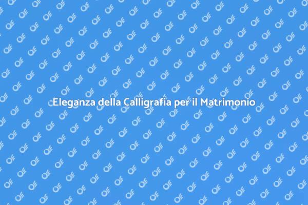 L'Importanza della Calligrafia nel Matrimonio