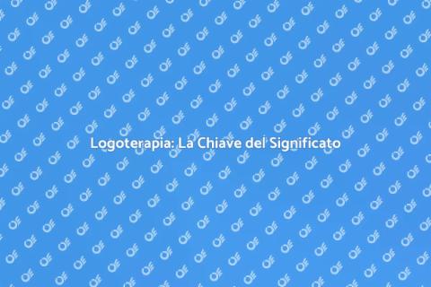 Logoterapia: Trovare Significato nella Vita