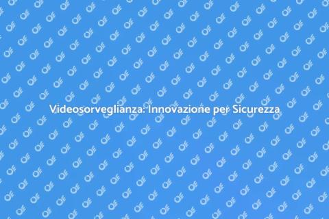 Cambio Videosorveglianza: Sicurezza Avanzata