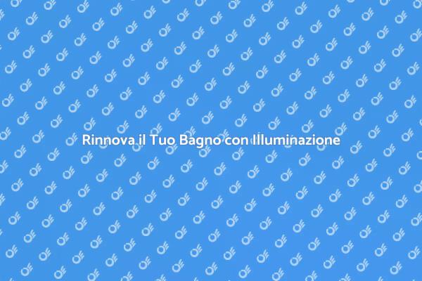 Installare Illuminazione nel Bagno