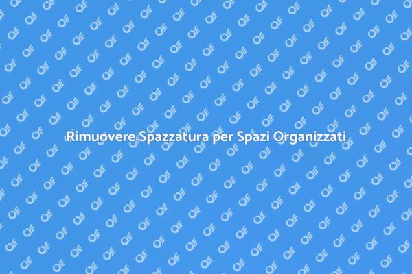 Liberati della Spazzatura Oggi Stesso!