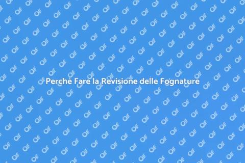 Revisione Fognature: Importanza Cruciale