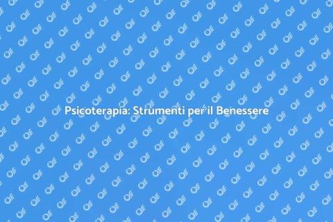Psicoterapia: Benessere e Crescita Interiore