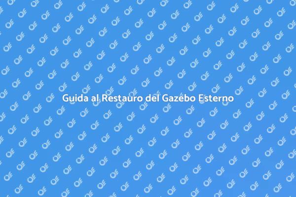 Ristrutturare un Gazebo in Giardino