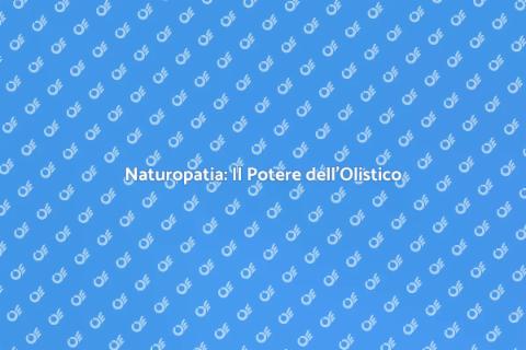 Approccio Olistico del Naturopata