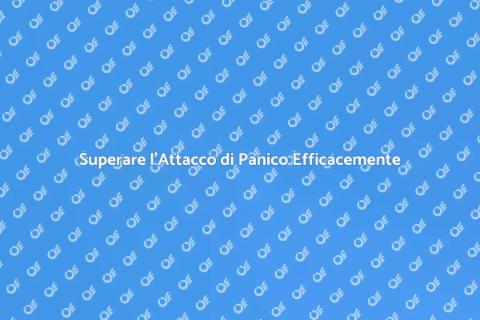 Attacco di Panico: Come Curarsi