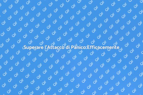 Affrontare l'Attacco di Panico