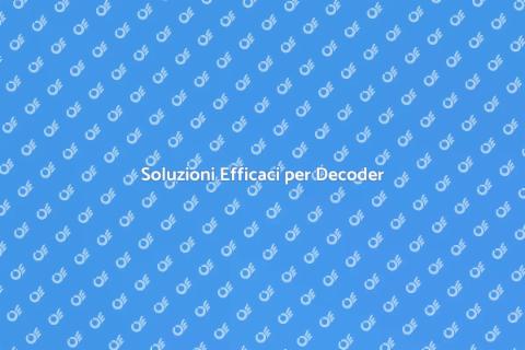 Assistenza per Problemi di Decoder