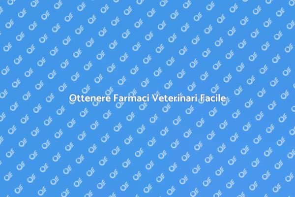 Accesso Facile ai Farmaci Veterinari