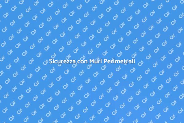 Muri Perimetrali: Proteggi la Tua Casa
