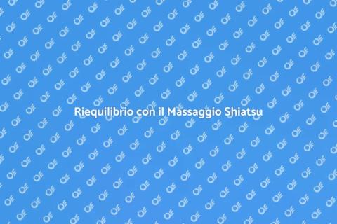 Massaggio Shiatsu per Benessere Totale