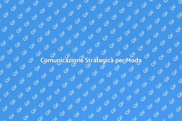 Comunicare nel Mondo della Moda