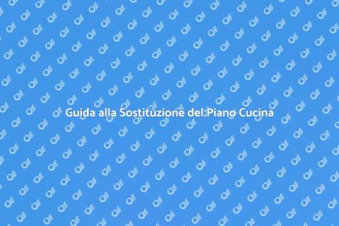 Sostituire un Piano Cucina Danneggiato