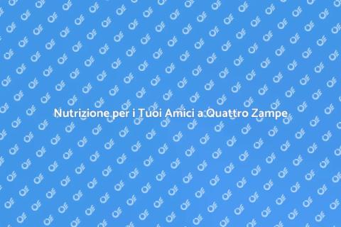 Nutrizione per Animali Domestici