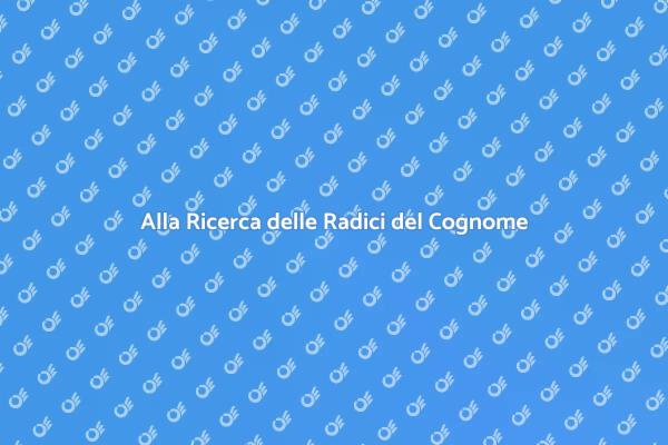 Viaggio nell'Origine del Tuo Cognome