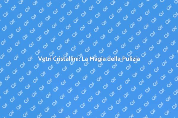 L'importanza della Pulizia delle Finestre