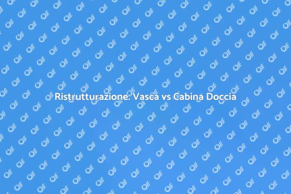 Rinnova il Tuo Bagno: Vasca o Doccia?