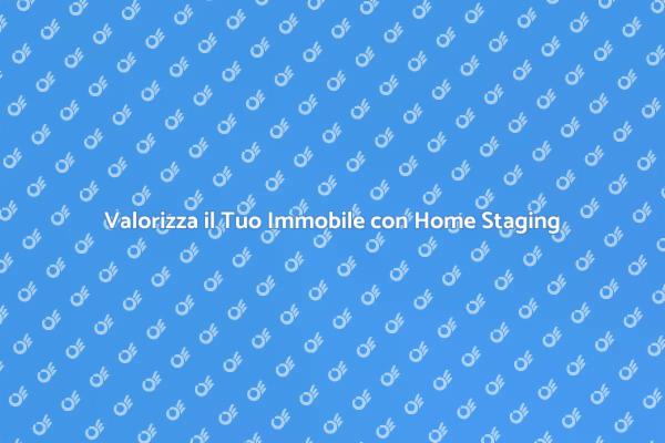 Home Staging: Trasforma il Tuo Spazio