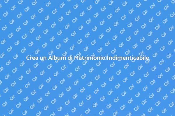Album Fotografico: Unico e Indimenticabile