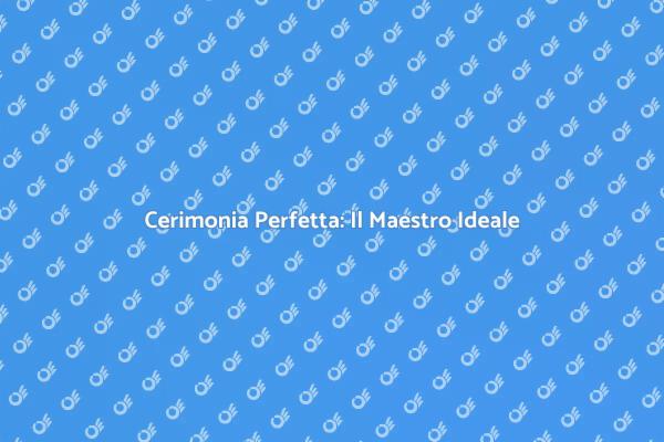 Perché Scegliere un Maestro di Cerimonie?