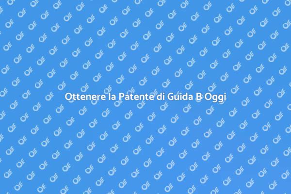 Conquista la Libertà con la Patente B