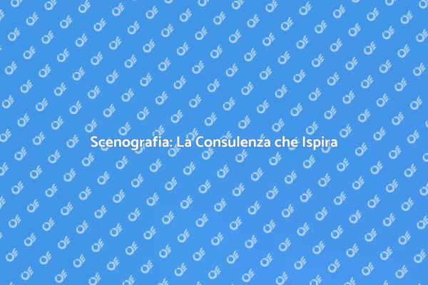 La Scenografia che Ispira Emozioni
