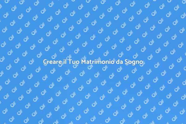 Realizza il Matrimonio dei Tuoi Sogni