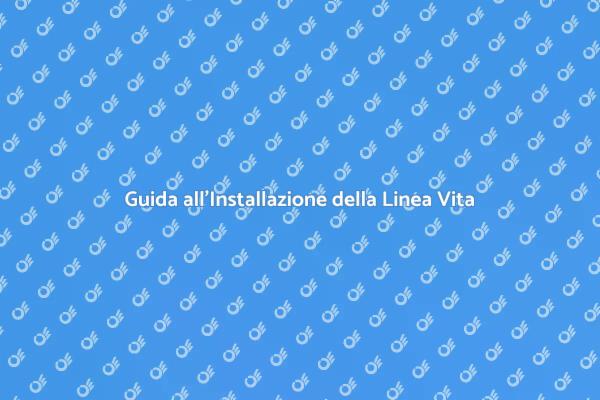 Proteggi i Lavoratori con la Linea Vita