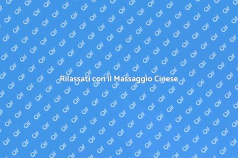 Massaggio Cinese per Rilassare Corpo