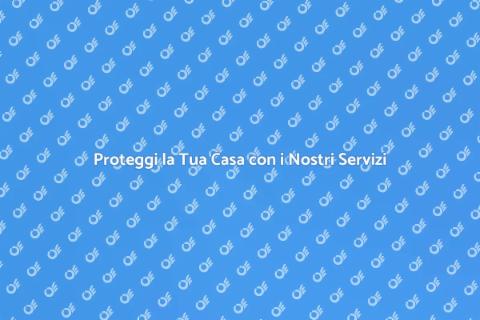 Sicurezza a Casa: Servizi Essenziali