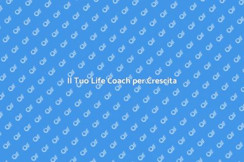 Life Coach per Crescita Personale