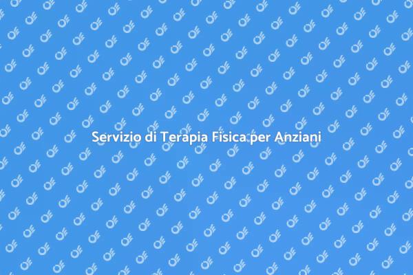 Terapia Fisica: Un Aiuto per Anziani