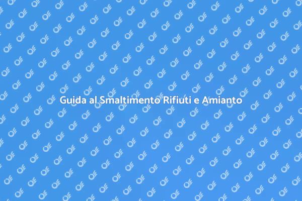 Rimozione Sicura di Rifiuti e Amianto