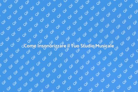 Insonorizzazione Studio Musicale Perfetto