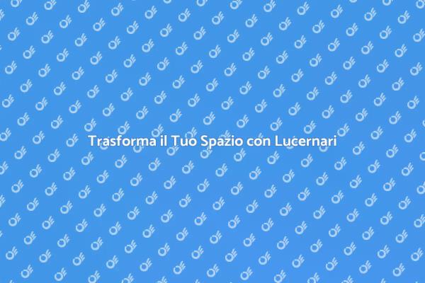La Luce Naturale con Lucernari Cupolati