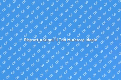 Servizio di Muratore per Ristrutturazioni
