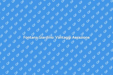 Fontana da Giardino con Aerazione