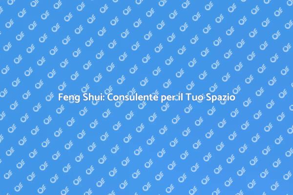 Feng Shui: Trasforma il Tuo Spazio